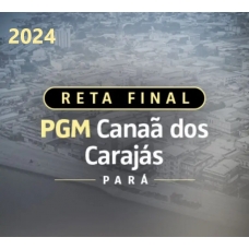 RETA FINAL PGM CANAÃ DOS CARAJÁS (PA)  (APROVAÇÃO PGE 2024) Procuradoria Geral Municipal